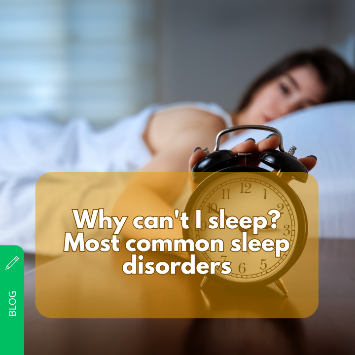 Why can t I sleep Most common sleep disorders Ana Maria Lajusticia