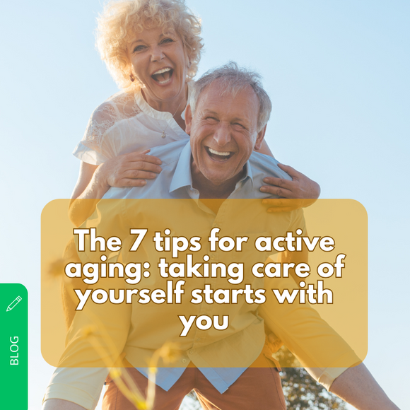 The 7 tips for active aging: taking care of yourself starts with you