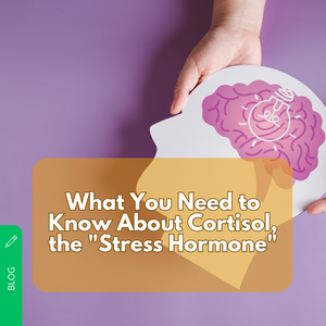 What You Need to Know About Cortisol, the "Stress Hormone"