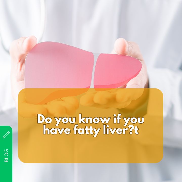 Do you know if you have fatty liver?