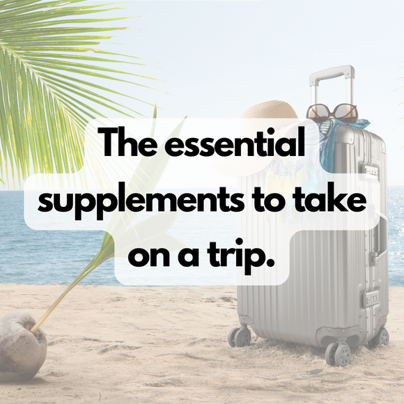 The essential supplements to take on a trip.